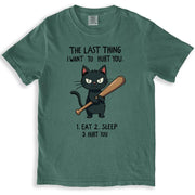 The Last Thing I Want Graphic Cat Humorous T-Shirt