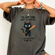 The Last Thing I Want Graphic Cat Humorous T-Shirt