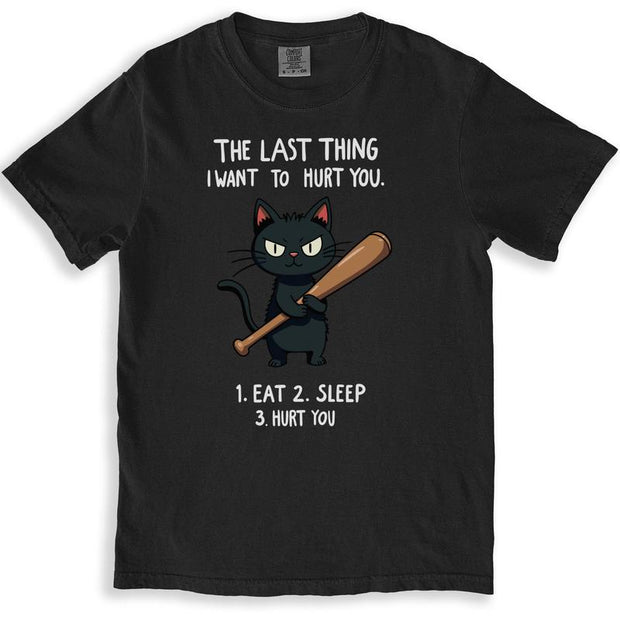 The Last Thing I Want Graphic Cat Humorous T-Shirt