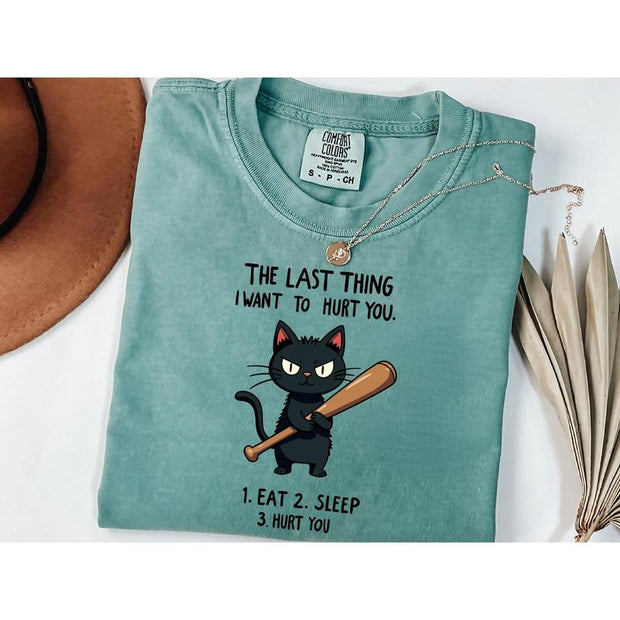 The Last Thing I Want Graphic Cat Humorous T-Shirt